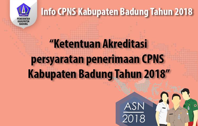 Ketentuan Akreditasi persyaratan penerimaan CPNS Kabupaten Badung Tahun 2018